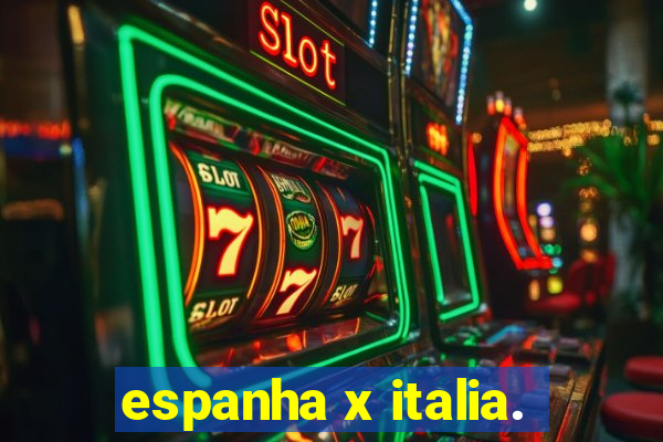 espanha x italia.